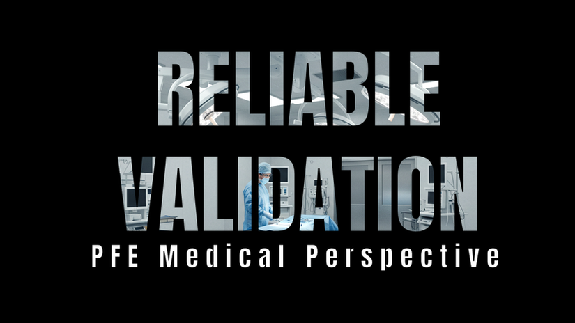 PFE Medical perspective | Dependable products validated to the highest standards